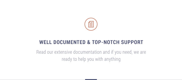 Well documented & top-notch support: Read our extensive documentation and if you need, we are ready to help you with anything